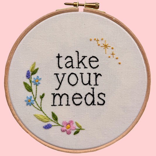 Take Your Meds Embroidery Kit
