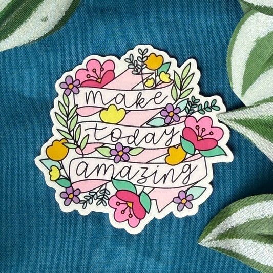 Make Today Amazing | Vinyl Sticker