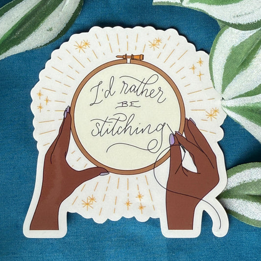 I'd Rather Be Stitching (brown skin) | Vinyl Sticker